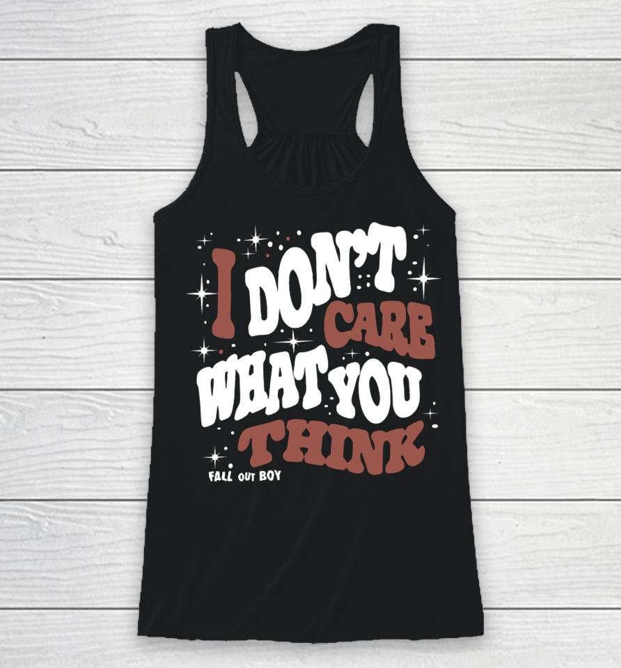 I Don't Care What You Think Fall Out Boy Racerback Tank