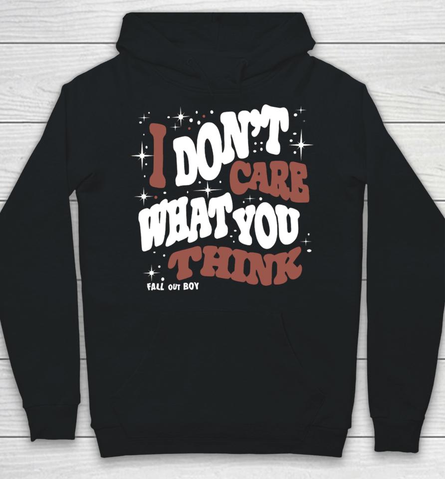 I Don't Care What You Think Fall Out Boy Hoodie