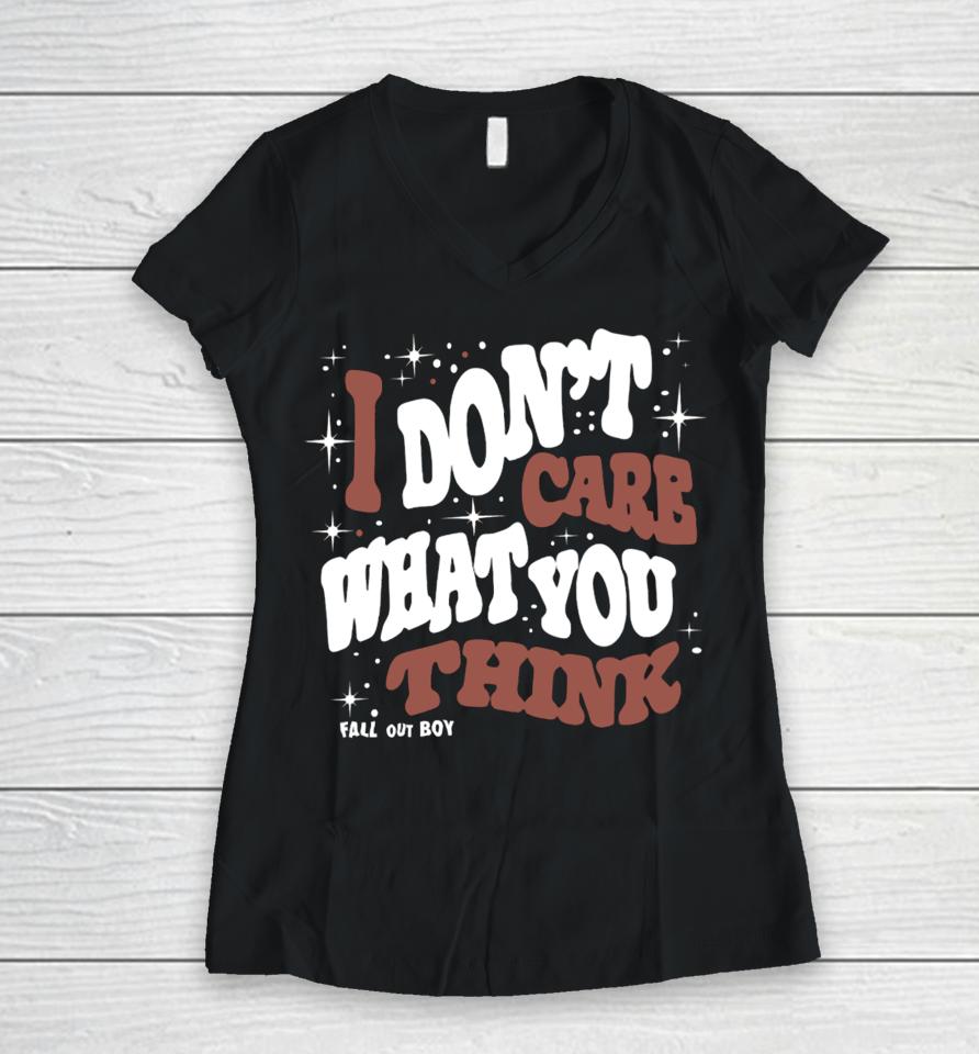 I Don't Care What You Think Fall Out Boy Women V-Neck T-Shirt