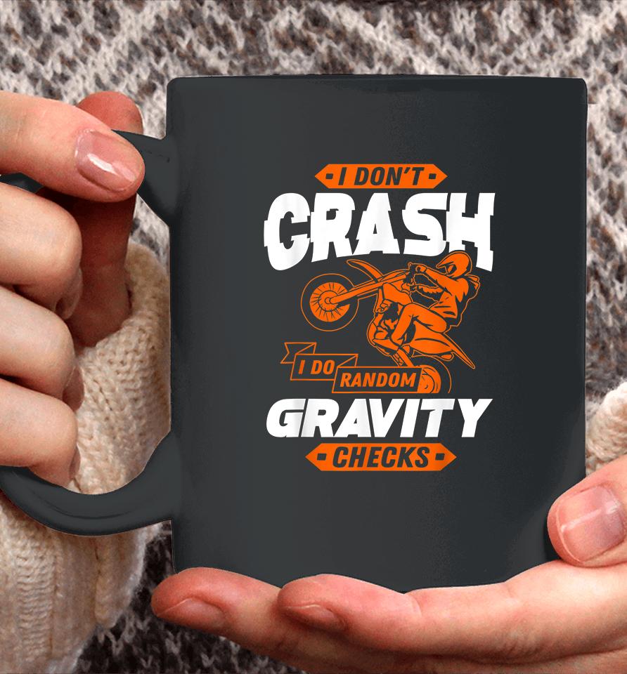 I Don't Crash I Do Random Gravity Checks Motocross Coffee Mug