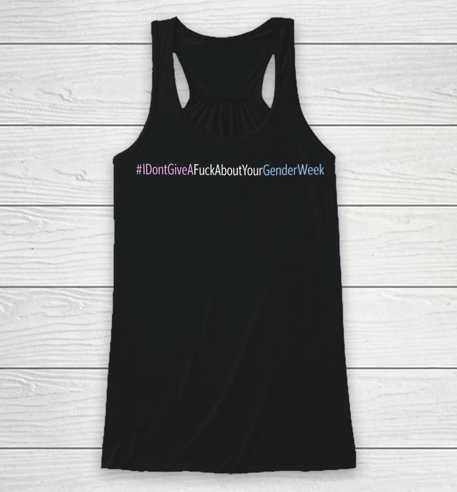 I Don't Give A Fuck About Your Gender Week Racerback Tank