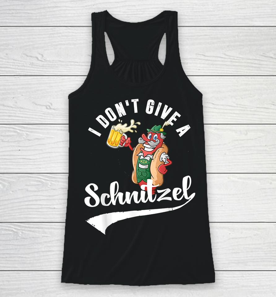 I Don't Give A Schinilzel Oktoberfest Racerback Tank