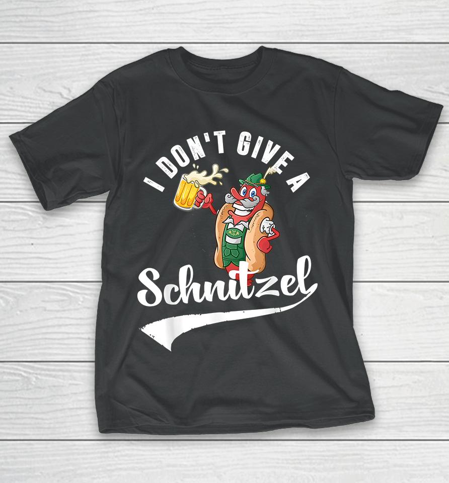 I Don't Give A Schinilzel Oktoberfest T-Shirt