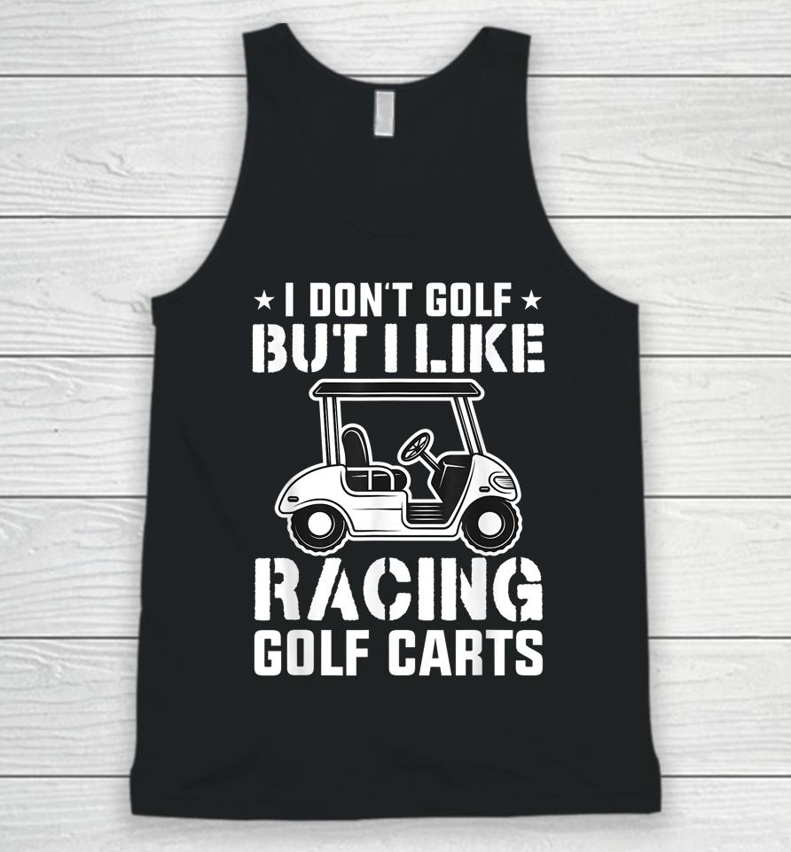 I Don't Golf But I Like Racing Golf Carts Vintage Golfing Unisex Tank Top