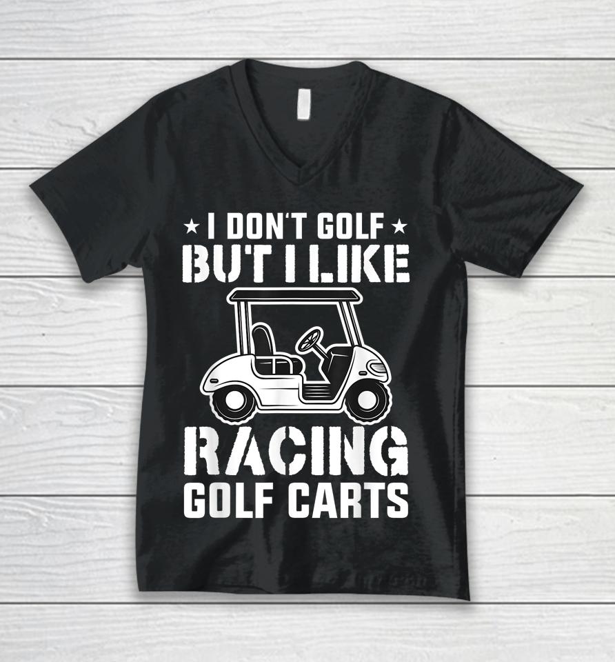 I Don't Golf But I Like Racing Golf Carts Vintage Golfing Unisex V-Neck T-Shirt