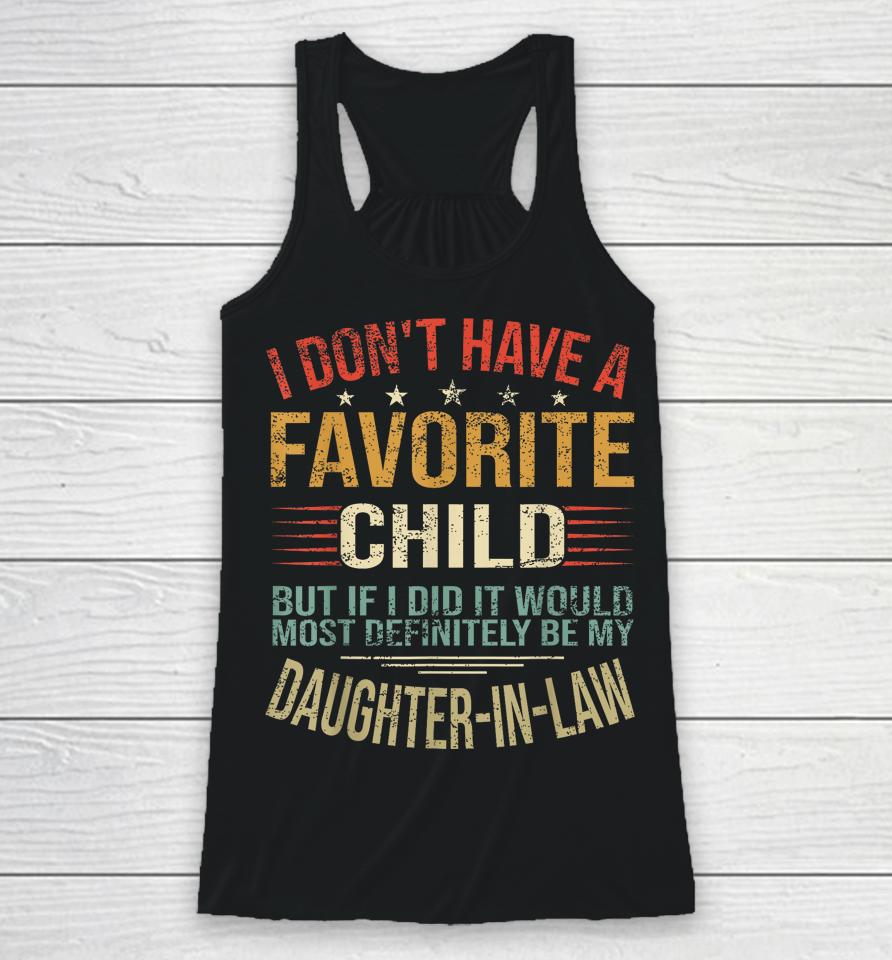 I Don't Have A Favorite Child But If I Did It Would Most Racerback Tank