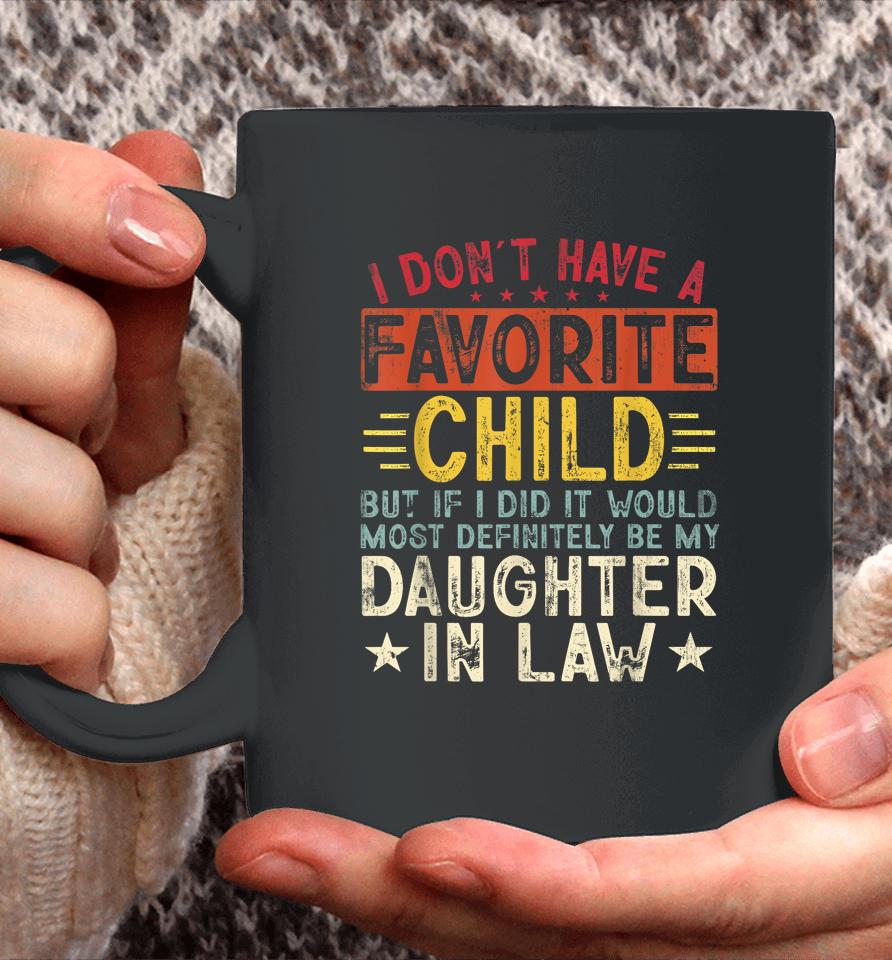 I Don't Have A Favorite Child It Would Be My Daughter In Law Coffee Mug