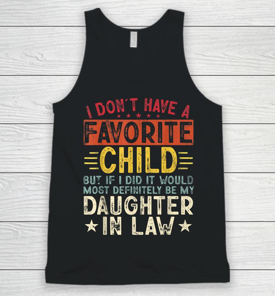 I Don't Have A Favorite Child It Would Be My Daughter In Law Unisex Tank Top