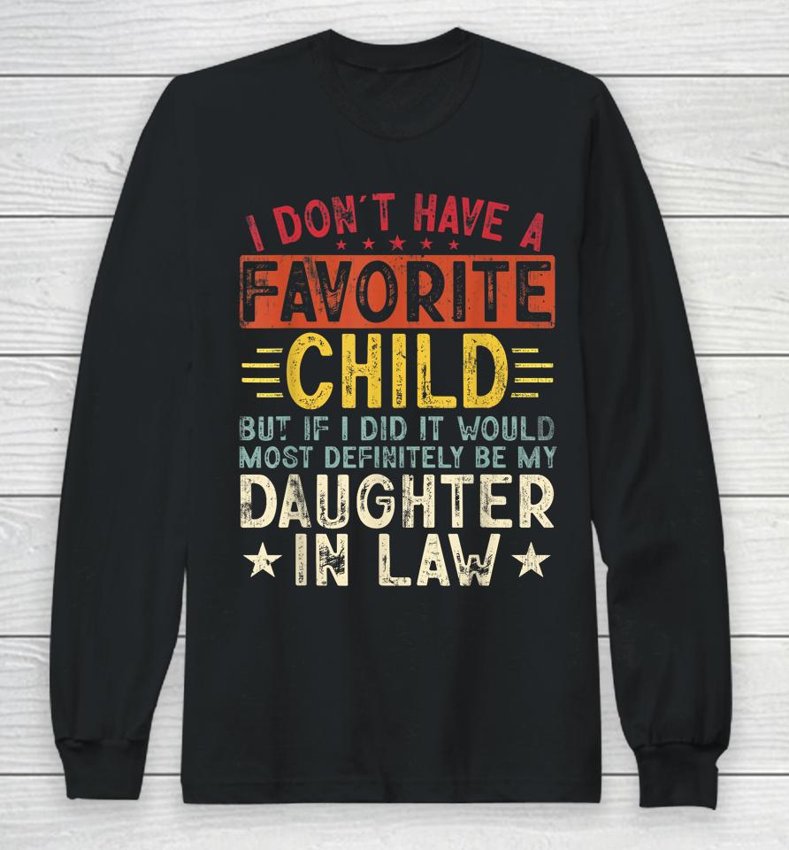 I Don't Have A Favorite Child It Would Be My Daughter In Law Long Sleeve T-Shirt