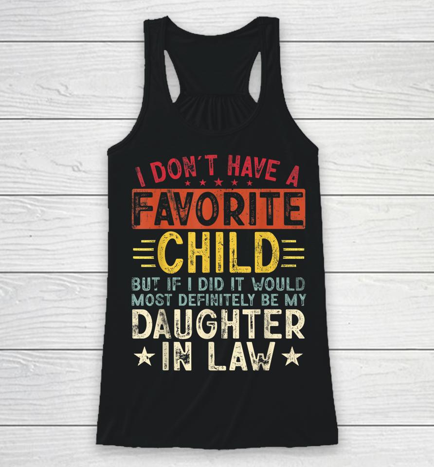 I Don't Have A Favorite Child It Would Be My Daughter In Law Racerback Tank