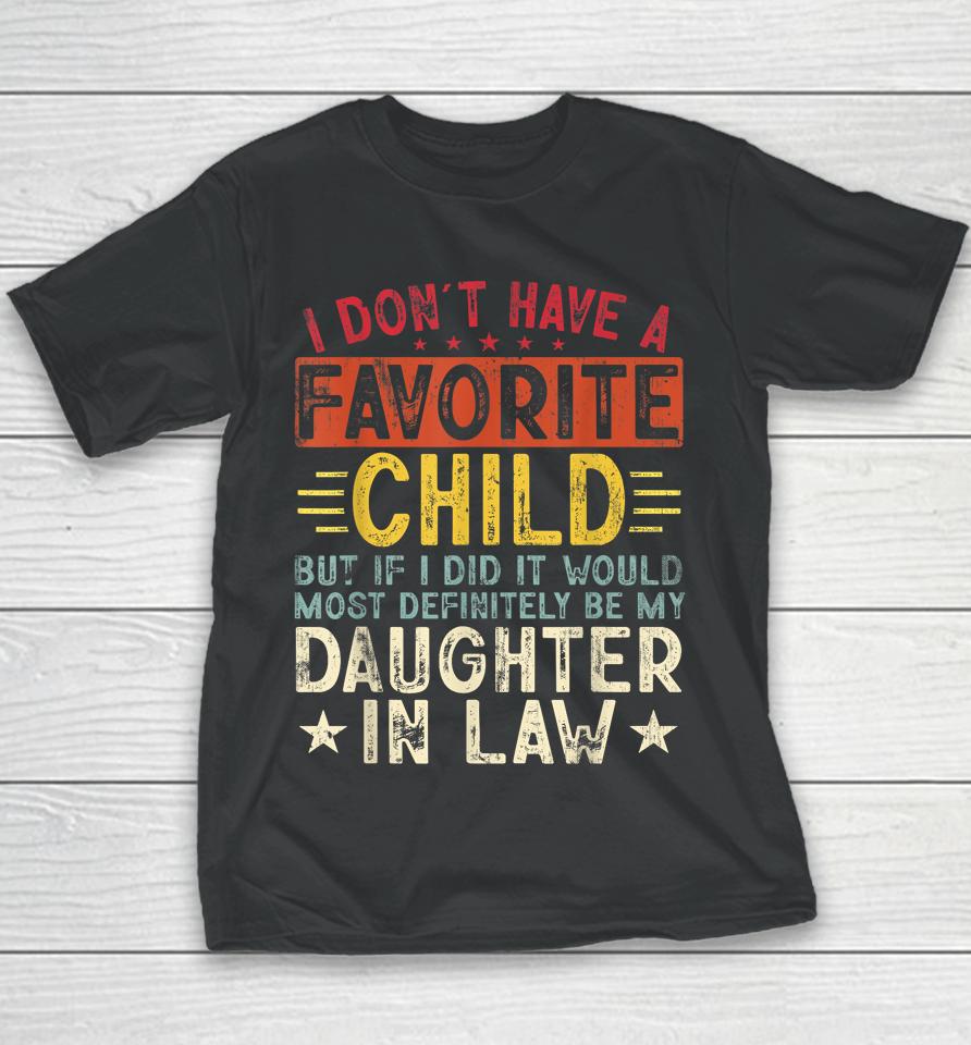 I Don't Have A Favorite Child It Would Be My Daughter In Law Youth T-Shirt