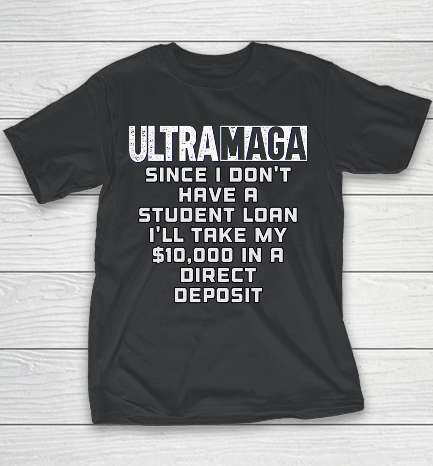 I Don't Have A Student Loan Ultra Maga Republican Usa Youth T-Shirt