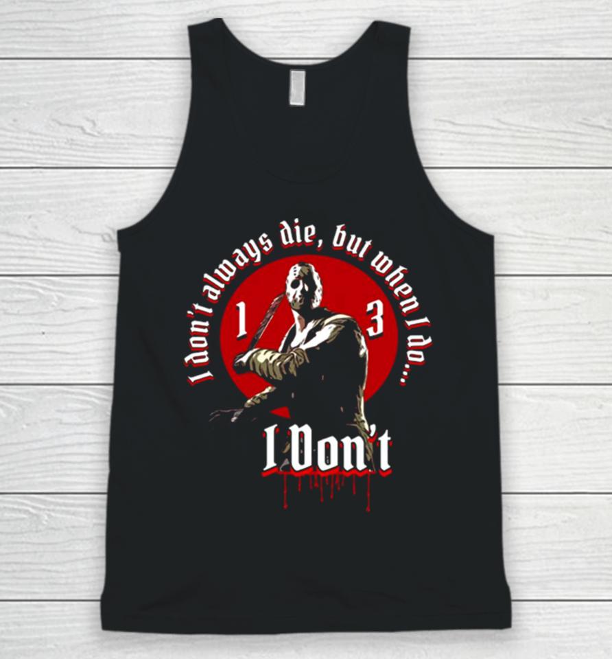 I Don’t Jason Voorhees Friday The 13Th Halloween Unisex Tank Top