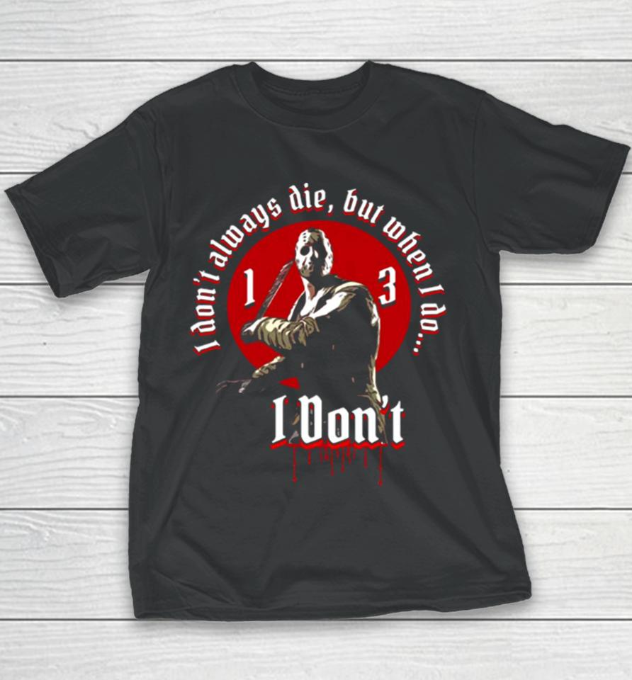 I Don’t Jason Voorhees Friday The 13Th Halloween Youth T-Shirt