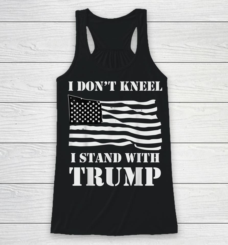 I Don't Kneel I Stand With Trump Usa Flag Racerback Tank