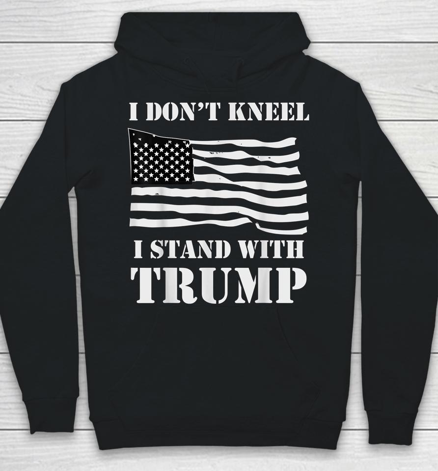 I Don't Kneel I Stand With Trump Usa Flag Hoodie