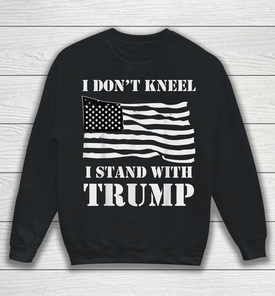 I Don't Kneel I Stand With Trump Usa Flag Sweatshirt