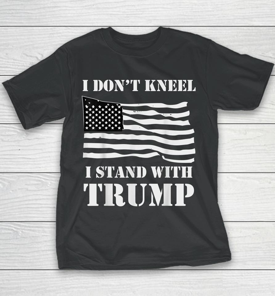 I Don't Kneel I Stand With Trump Usa Flag Youth T-Shirt