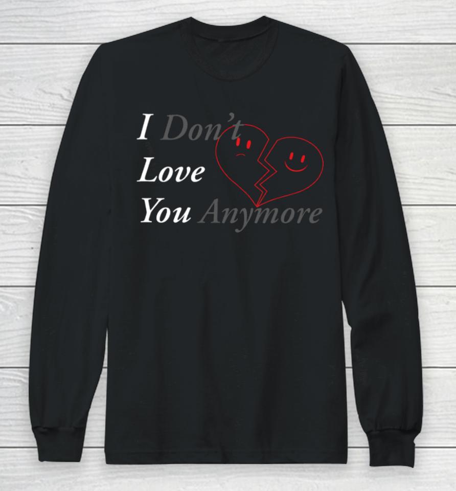 I Don't Love You Anymore Heart Long Sleeve T-Shirt