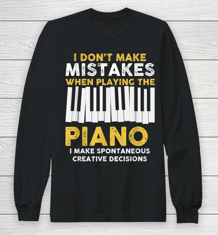 I Don't Make Mistakes Piano Long Sleeve T-Shirt