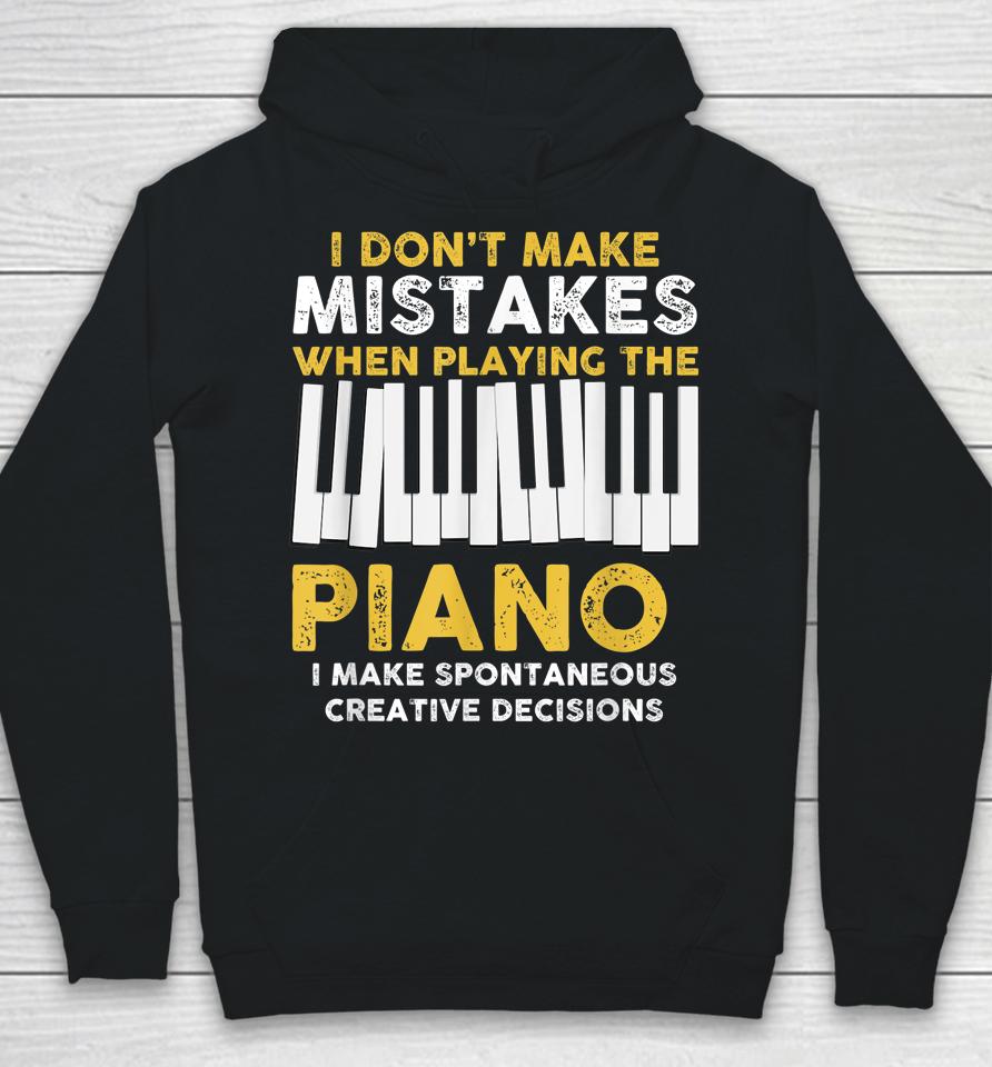 I Don't Make Mistakes Piano Hoodie