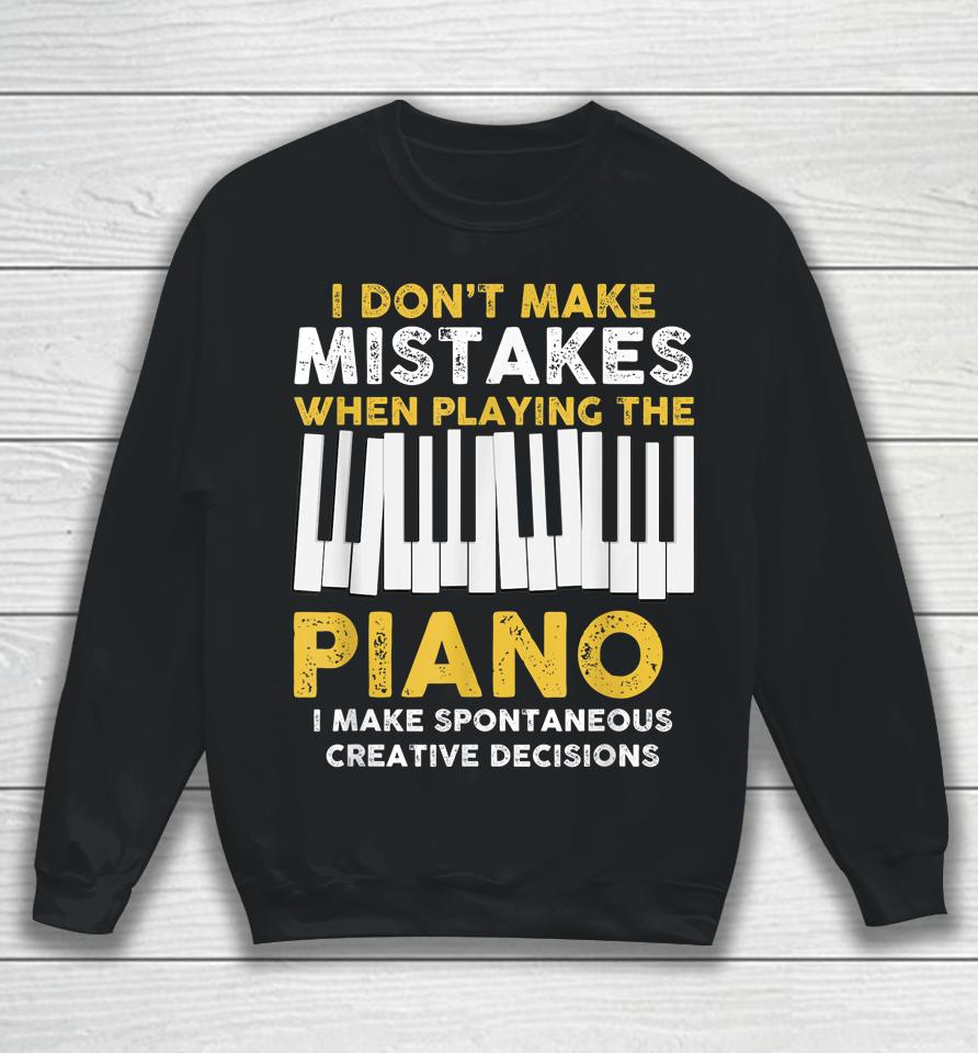 I Don't Make Mistakes Piano Sweatshirt