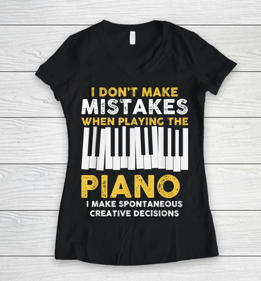 I Don't Make Mistakes Piano Women V-Neck T-Shirt