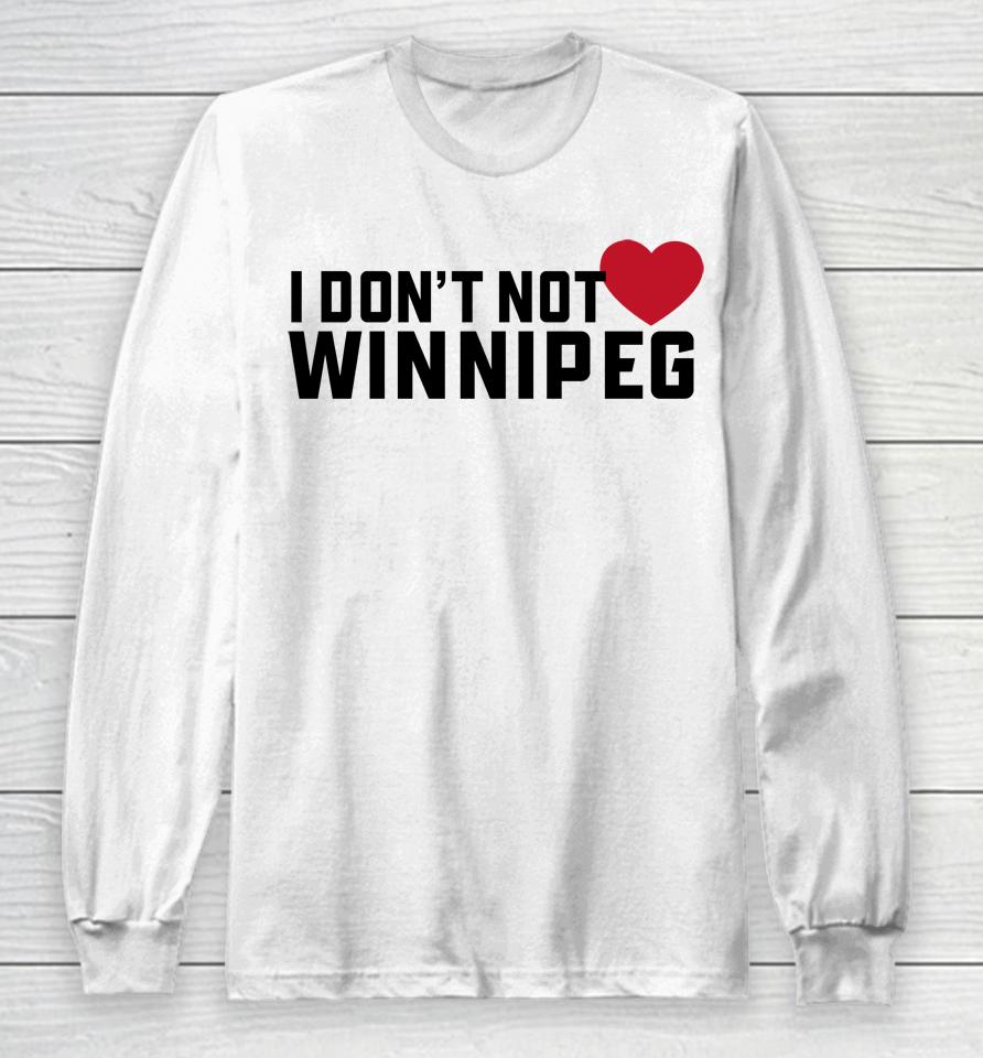 I Don't Not Love Winnipeg Long Sleeve T-Shirt