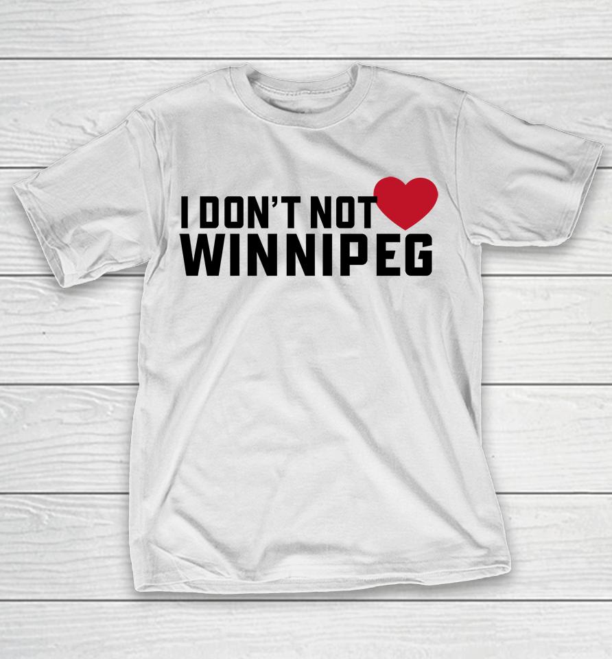 I Don't Not Love Winnipeg T-Shirt