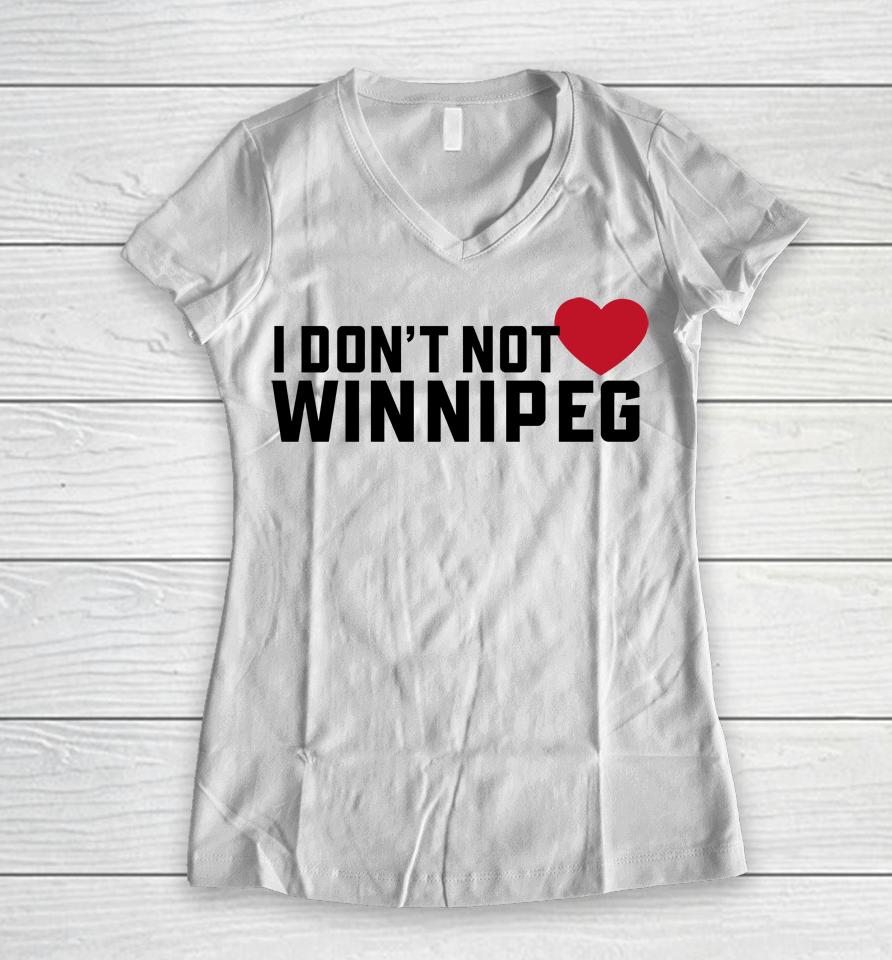 I Don't Not Love Winnipeg Women V-Neck T-Shirt