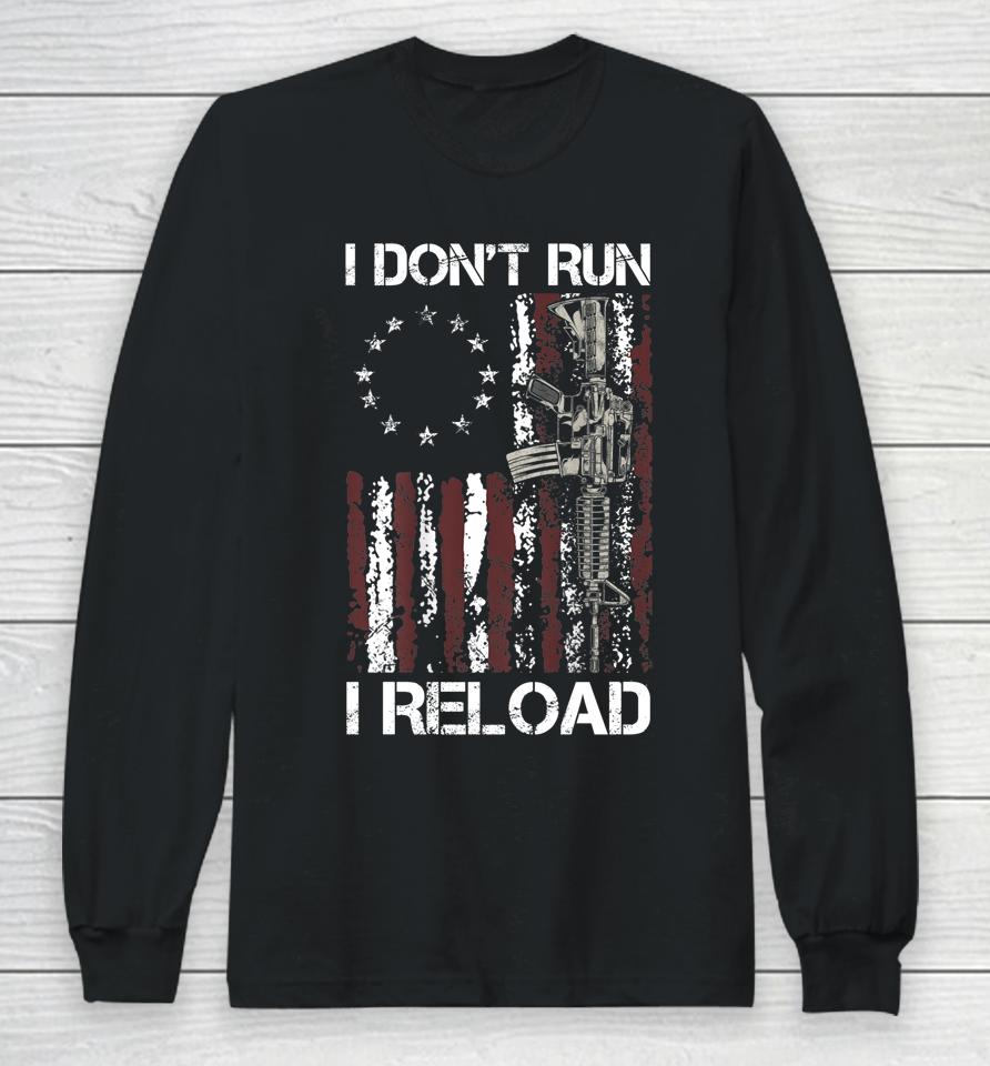I Don't Run I Reload Gun American Flag Long Sleeve T-Shirt