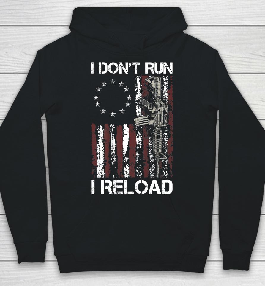 I Don't Run I Reload Gun American Flag Hoodie
