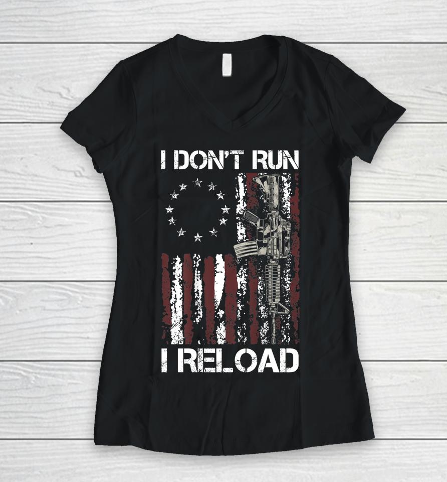 I Don't Run I Reload Gun American Flag Women V-Neck T-Shirt