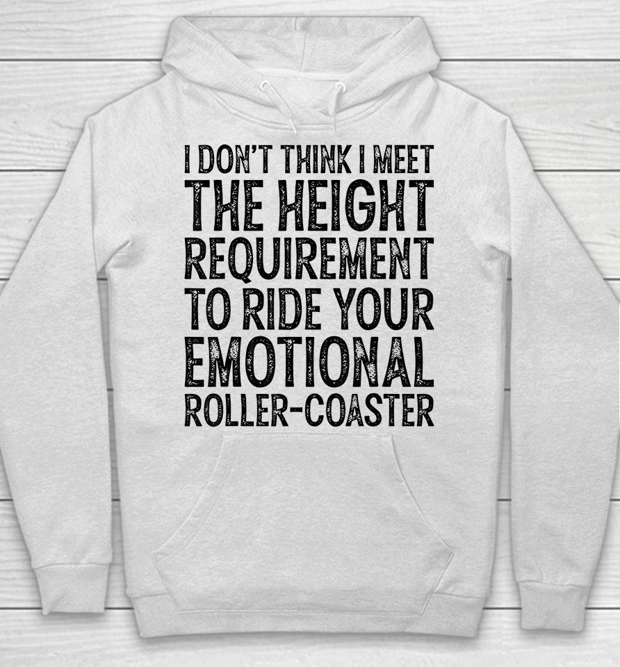I Don't Think I Meet The Height Requirement To Ride Hoodie