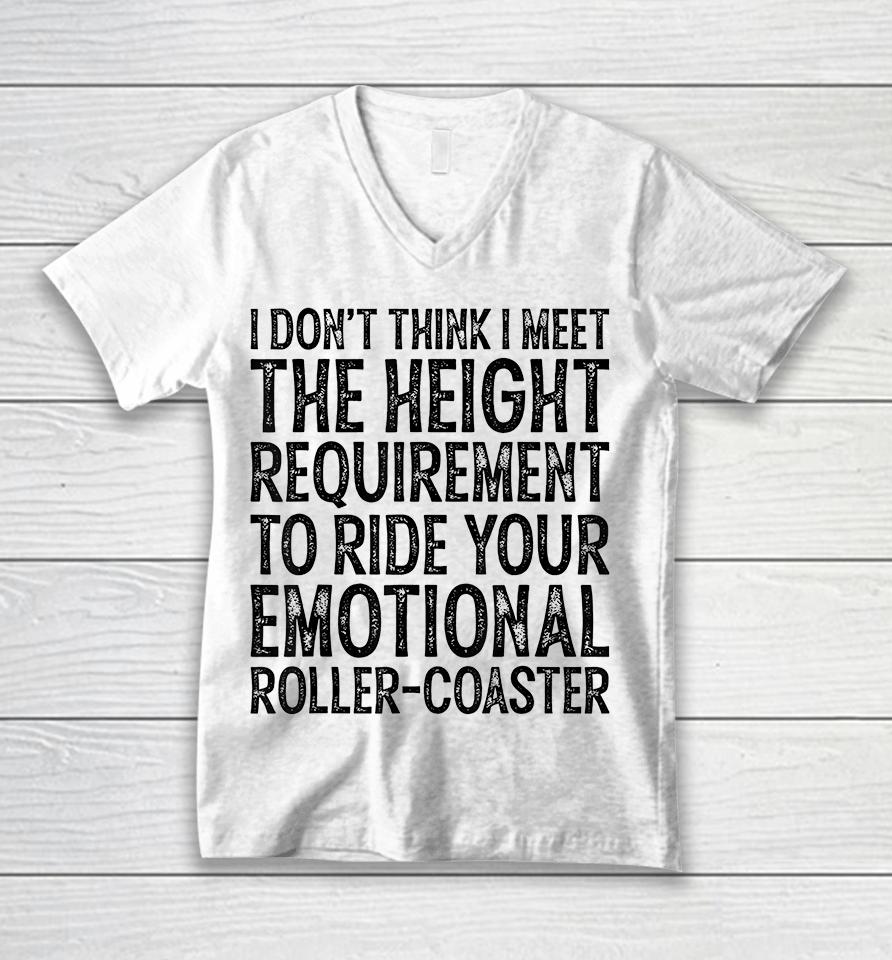 I Don't Think I Meet The Height Requirement To Ride Unisex V-Neck T-Shirt