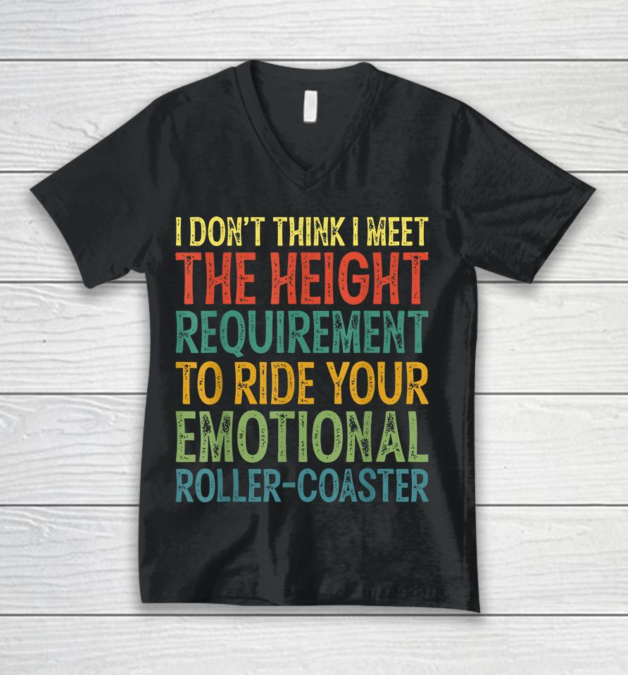 I Don't Think I Meet The Height Requirement To Ride Unisex V-Neck T-Shirt