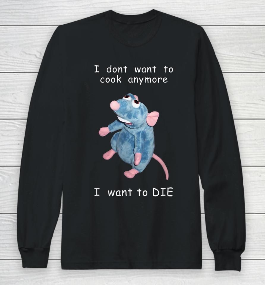 I Don't Want To Cook Anymore I Want To Die Mouse Long Sleeve T-Shirt