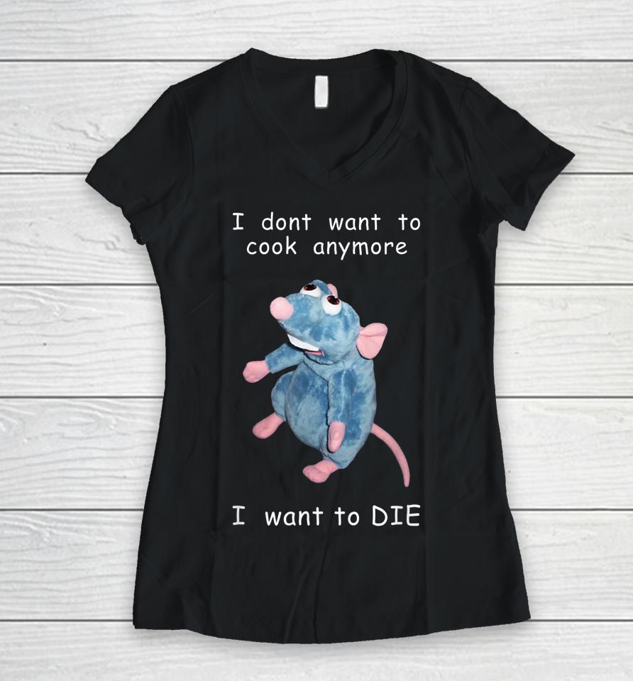 I Don't Want To Cook Anymore I Want To Die Mouse Women V-Neck T-Shirt