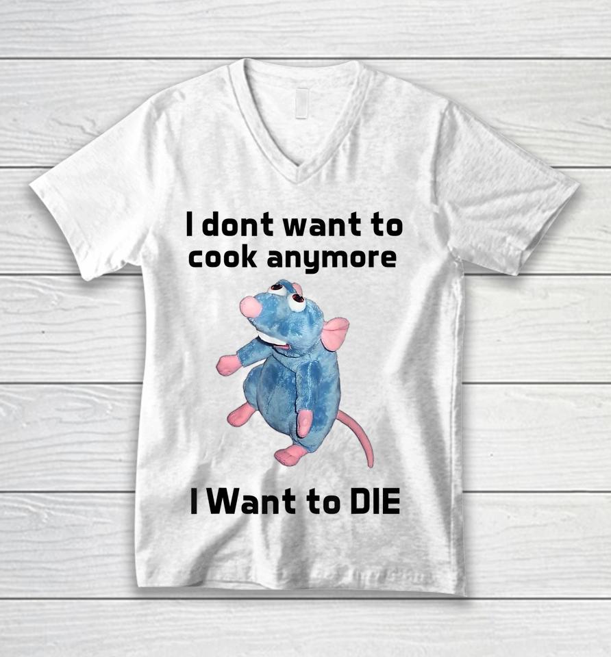 I Don't Want To Cook Anymore I Want To Die Unisex V-Neck T-Shirt