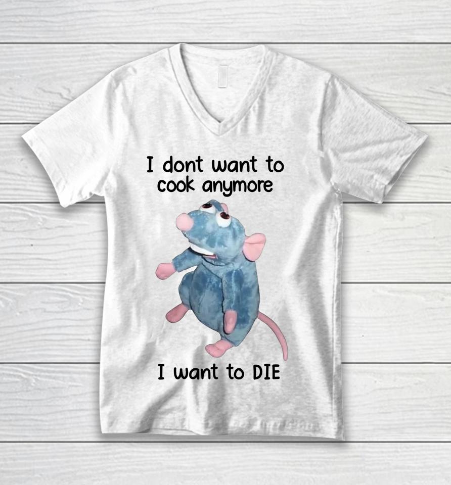 I Don't Want To Cook Anymore I Want To Die Unisex V-Neck T-Shirt