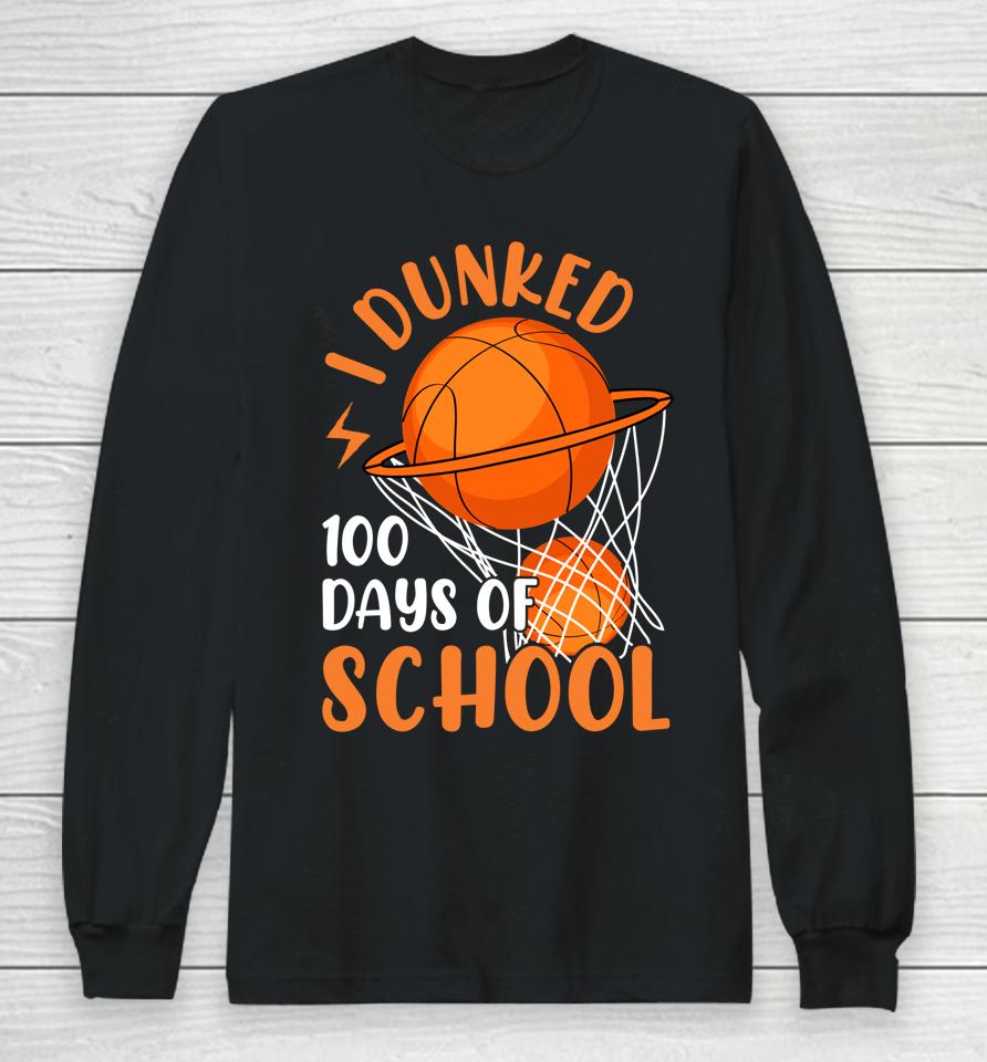 I Dunked 100 Days Of School Basketball 100 Days Smarter Boys Long Sleeve T-Shirt