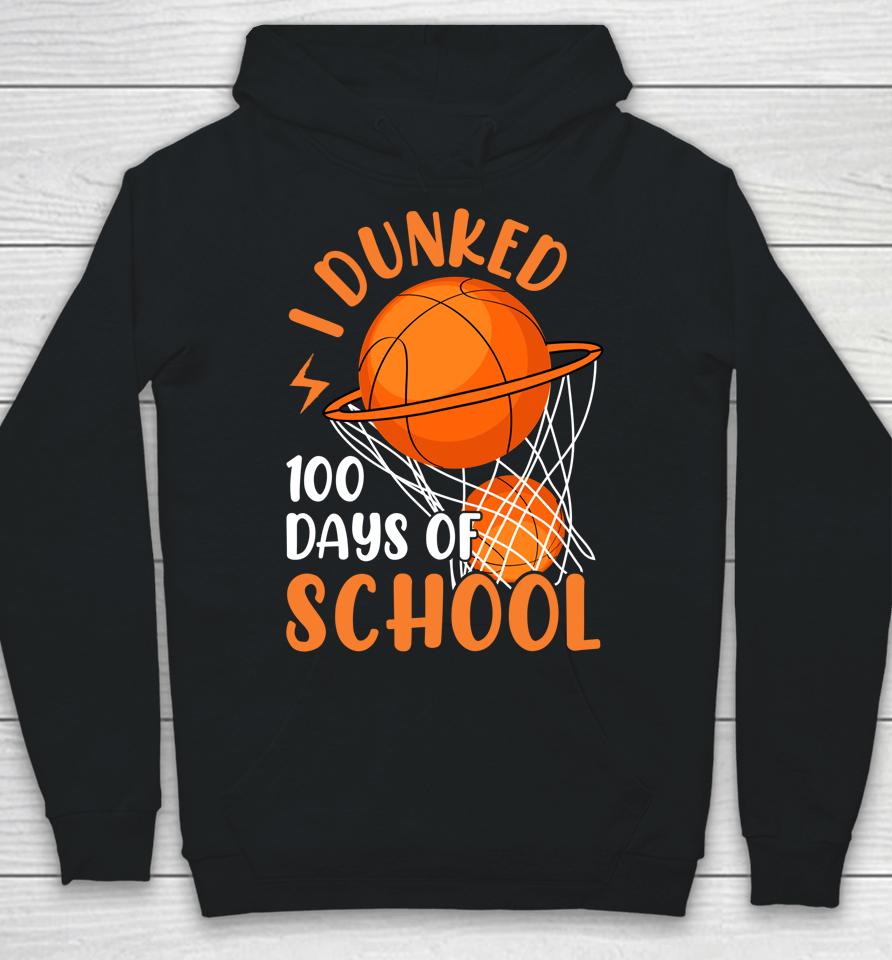 I Dunked 100 Days Of School Basketball 100 Days Smarter Boys Hoodie