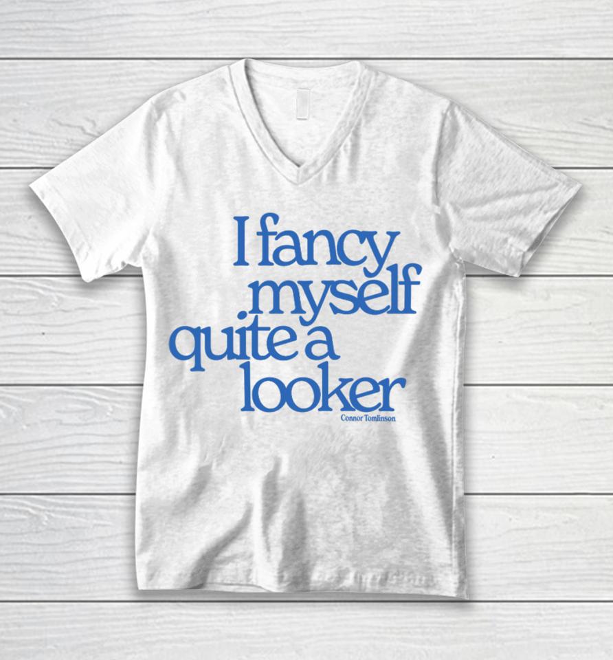 I Fancy Myself Quite A Looker Unisex V-Neck T-Shirt