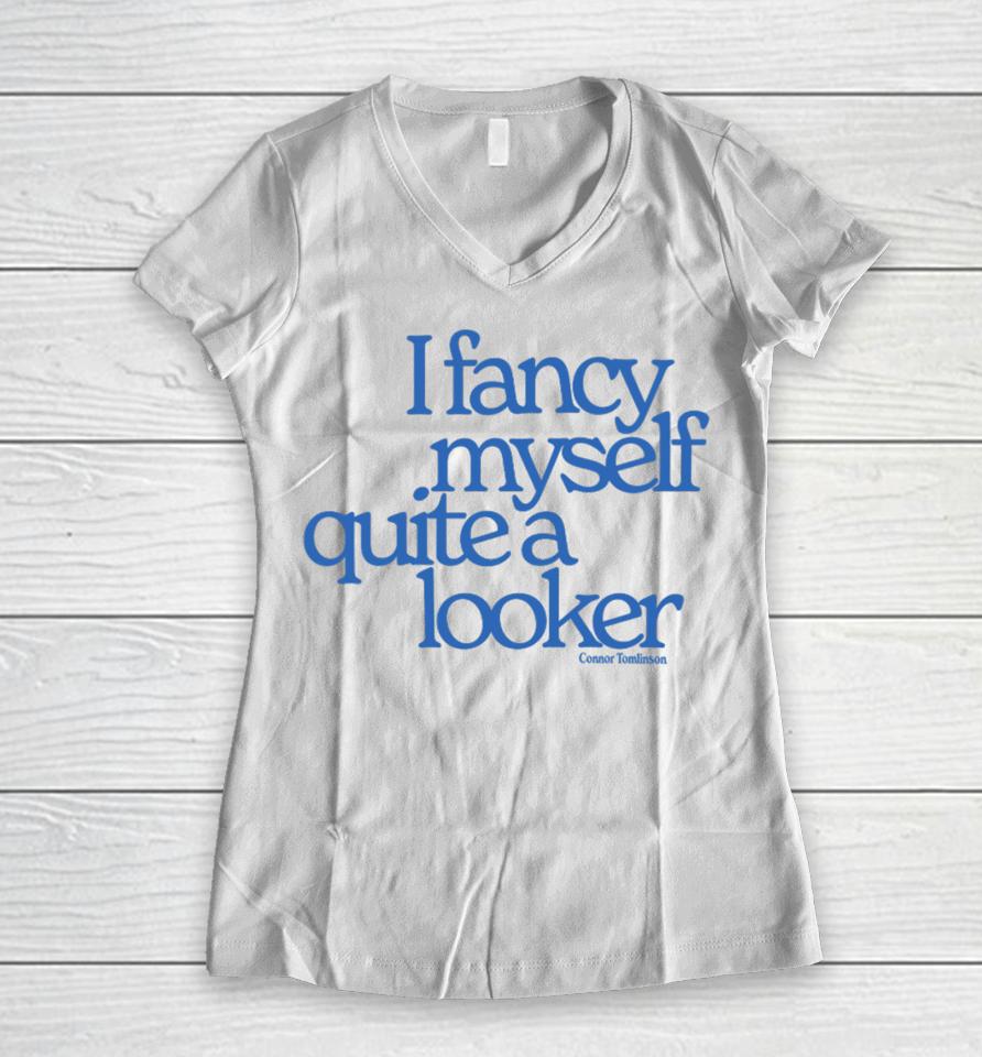 I Fancy Myself Quite A Looker Women V-Neck T-Shirt