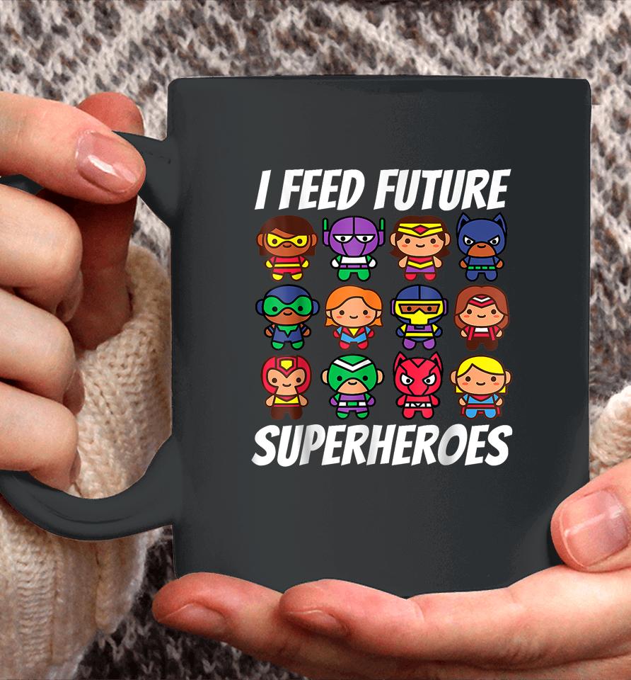 I Feed Future Superheroes School Lunch Lady Squad Coffee Mug