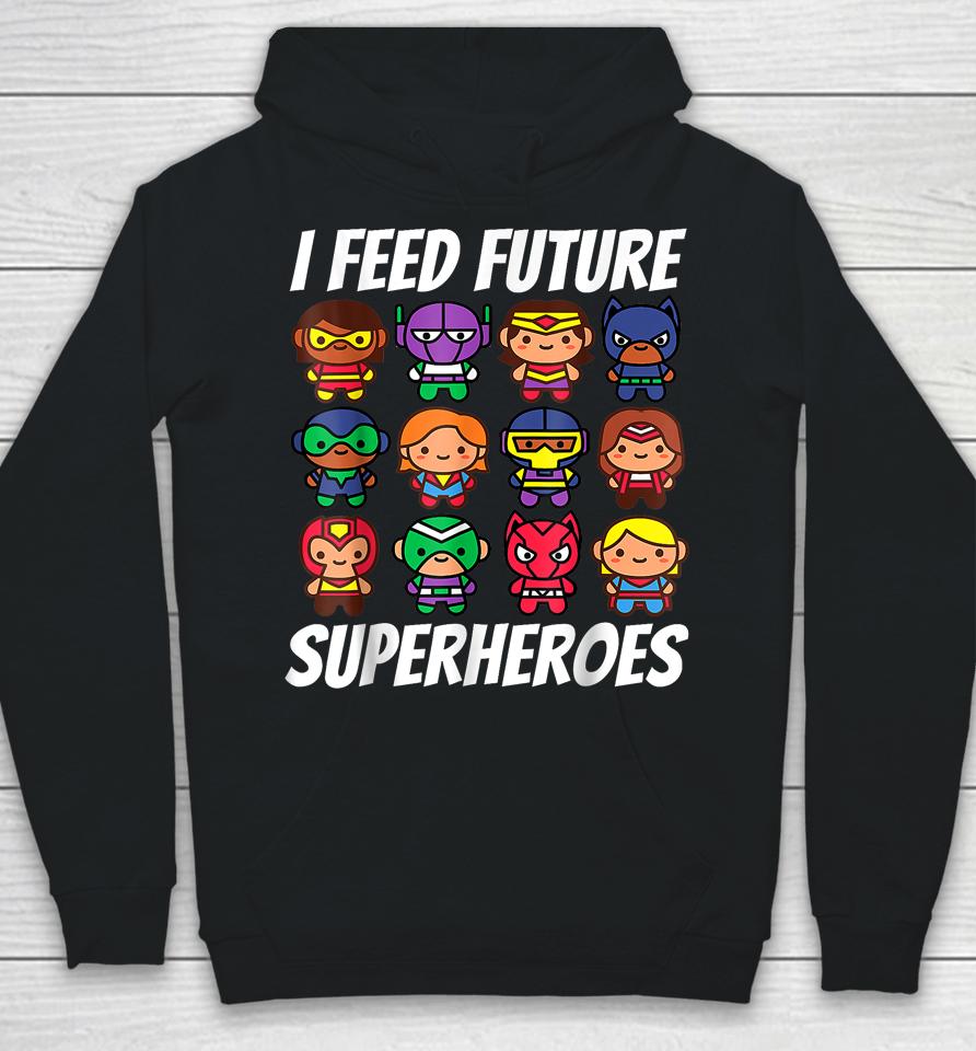 I Feed Future Superheroes School Lunch Lady Squad Hoodie
