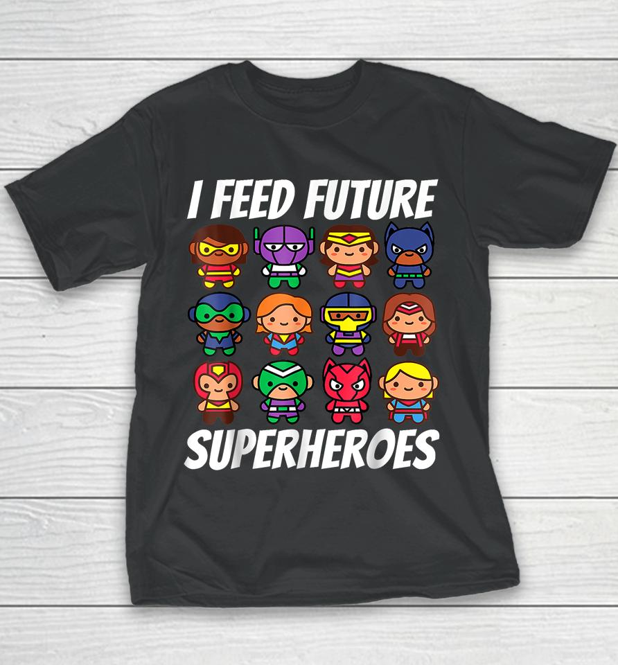 I Feed Future Superheroes School Lunch Lady Squad Youth T-Shirt