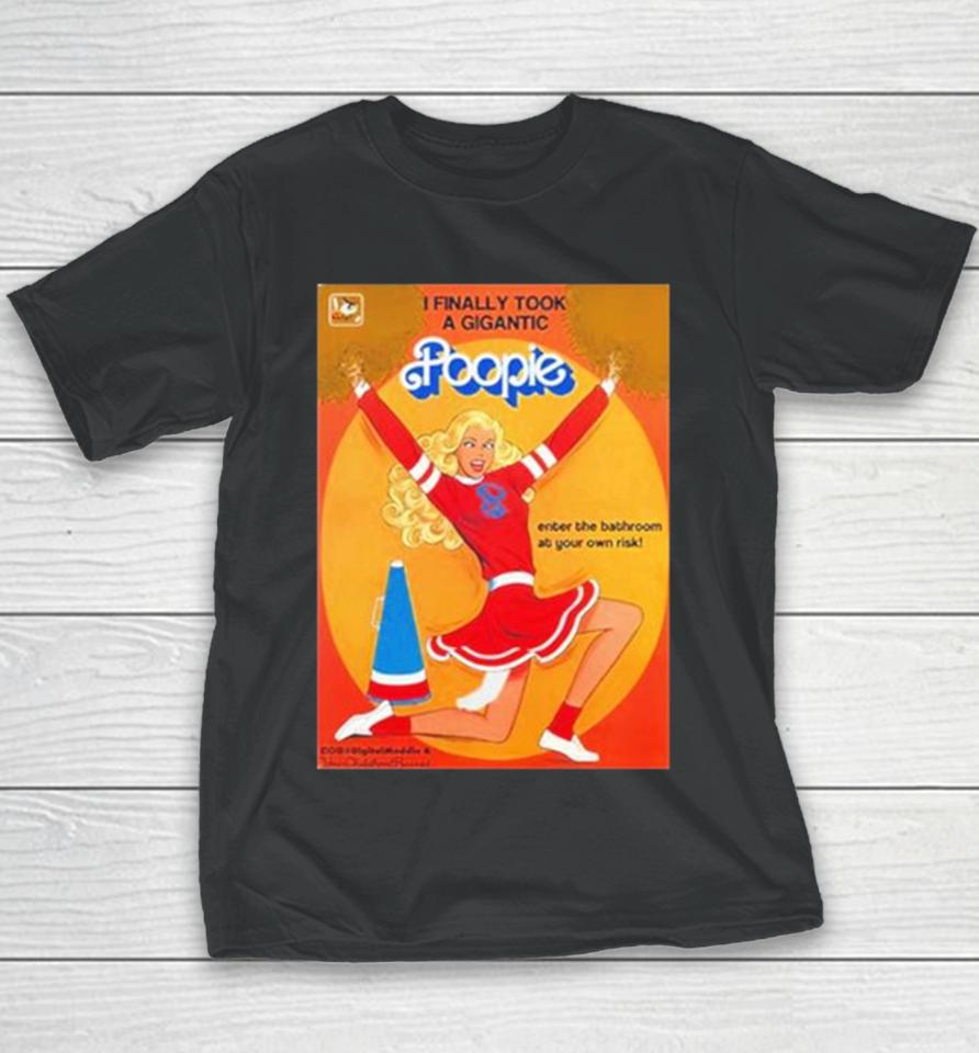 I Finally Took A Gigantic Poopie Enter The Bathroom At Your Own Risk Youth T-Shirt