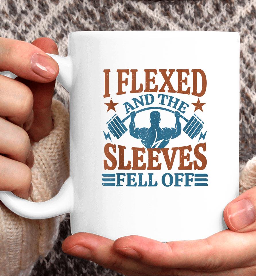 I Flexed And My Sleeves Fell Off Men Gym Workout &Amp; Fitness Coffee Mug