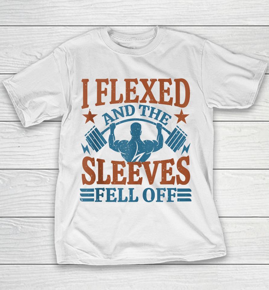 I Flexed And My Sleeves Fell Off Men Gym Workout &Amp; Fitness Youth T-Shirt